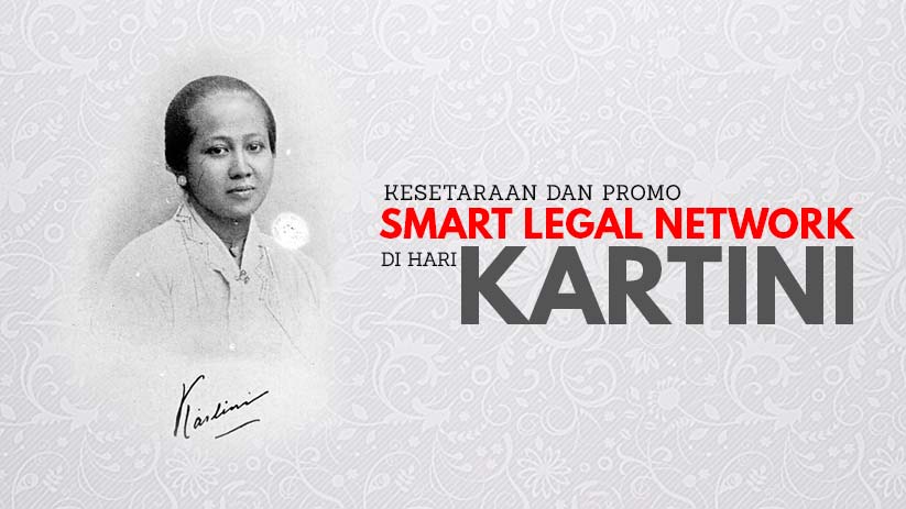 Kesetaraan dan Promo dari Smart Legal Network di Hari Kartini